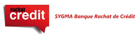 Rachat de Crédit SYGMA Banque