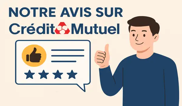 Notre avis sur l'épargne et les crédits chez le Crédit Mutuel